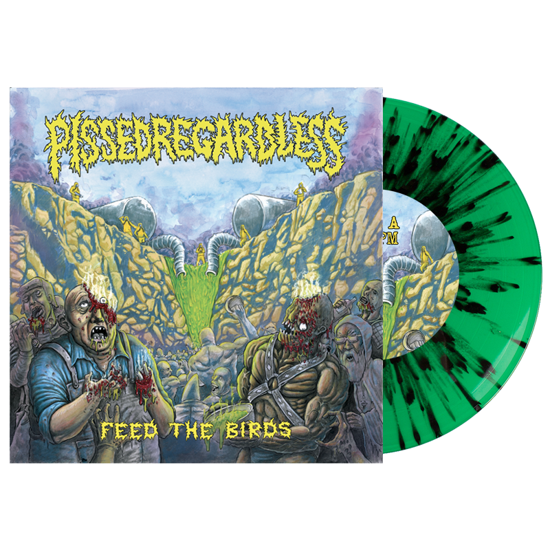 Pissed Regardless "Feed the Birds" 7" (Green w/ Black Splatter)
