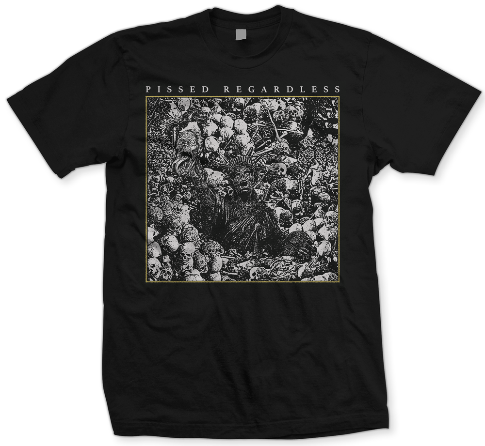 Pissed Regardless "Liberty" T-Shirt
