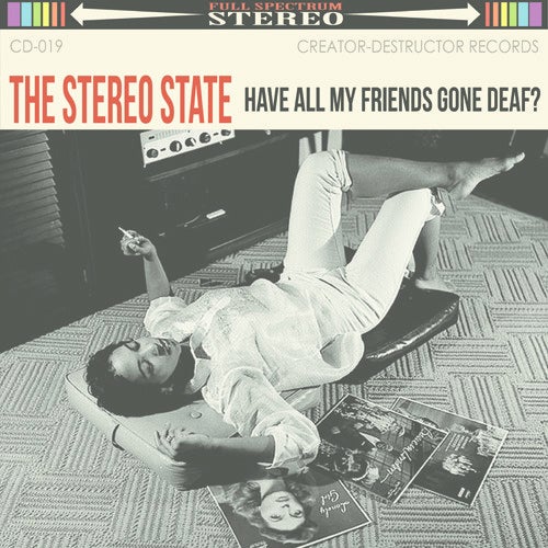 The Stereo State "Have All My Friends Gone Deaf?" CD